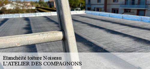 Etanchéité toiture noiseau-94880 L’ATELIER DES COMPAGNONS